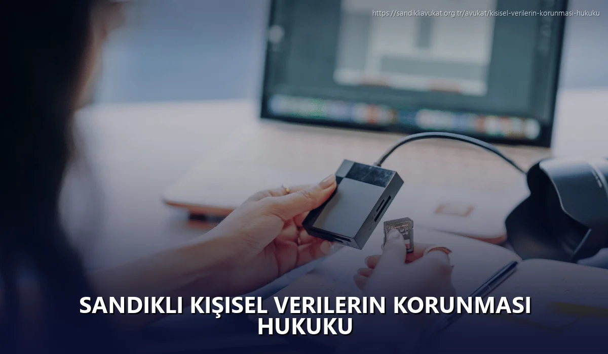 Sandikli Kişisel Verilerin Korunması Hukuku