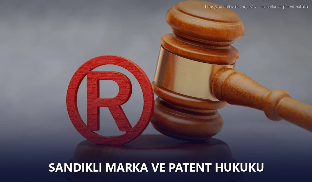 Sandikli Marka ve Patent Hukuku
